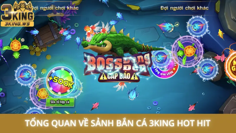 Tổng quan về sảnh bắn cá 3King hot hit