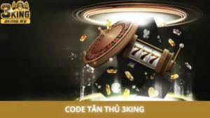 Code tân thủ 3King - Săn mã mới nhất, nhận lộc cực lớn