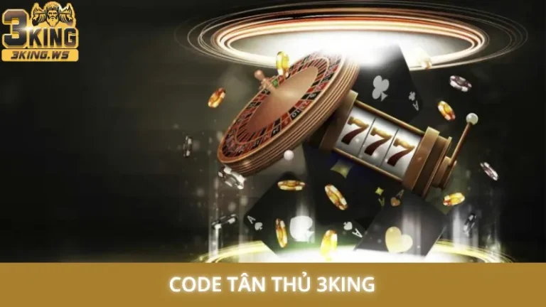 Code tân thủ 3King - Săn mã mới nhất, nhận lộc cực lớn
