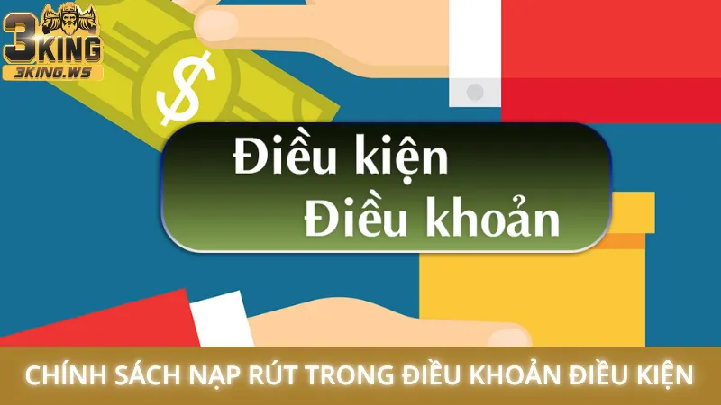 Điều khoản và điều kiện 2 Chính sách nạp rút trong điều khoản điều kiện