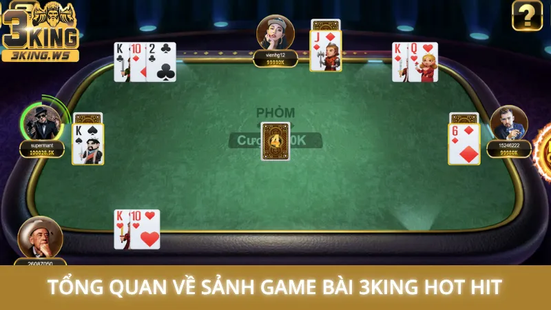 Tổng quan về sảnh game bài 3King hot hit