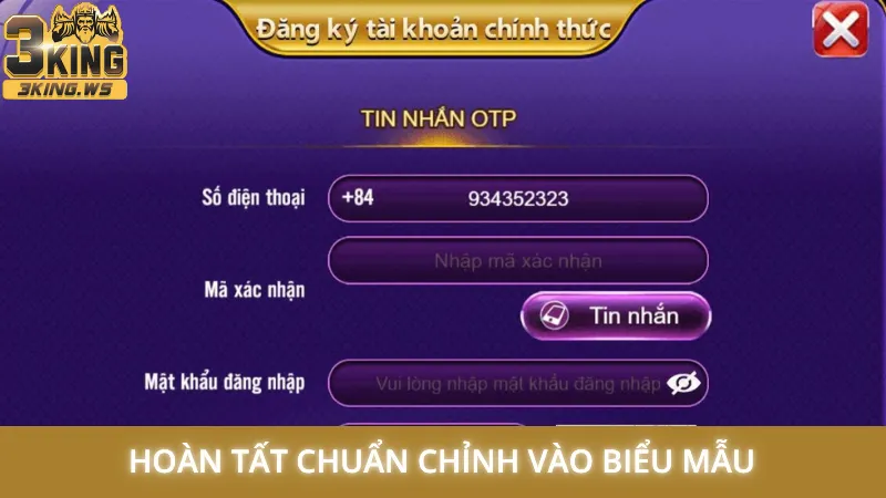 Hướng dẫn đăng ký 3King - Tạo tài khoản nhanh chỉ 1 phút 1 Hoàn tất chuẩn chỉnh vào biểu mẫu