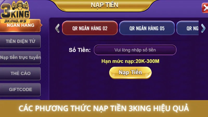Hướng dẫn nạp tiền 3King thành công 100% cho người mới 1 Các phương thức nạp tiền 3King hiệu quả