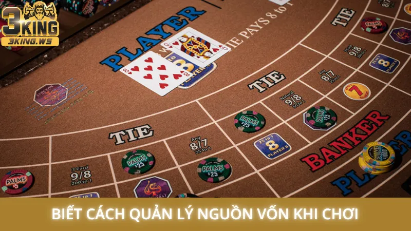 Kinh nghiệm chơi Baccarat 3King - Thắng lớn từ các cao thủ 1 Biết cách quản lý nguồn vốn khi chơi