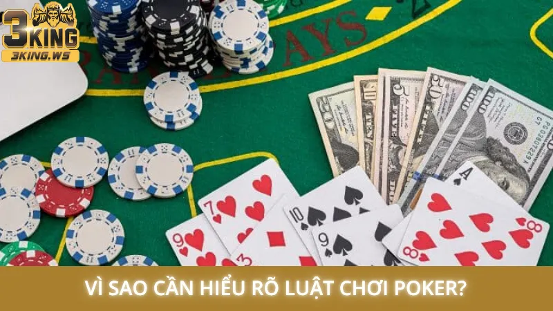 Luật chơi Poker - Hướng dẫn cách xếp bài và tính điểm cơ bản 1 Vì sao cần hiểu rõ luật chơi Poker?