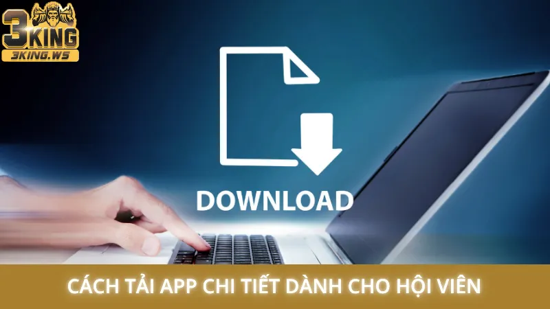 Cách tải app chi tiết dành cho hội viên