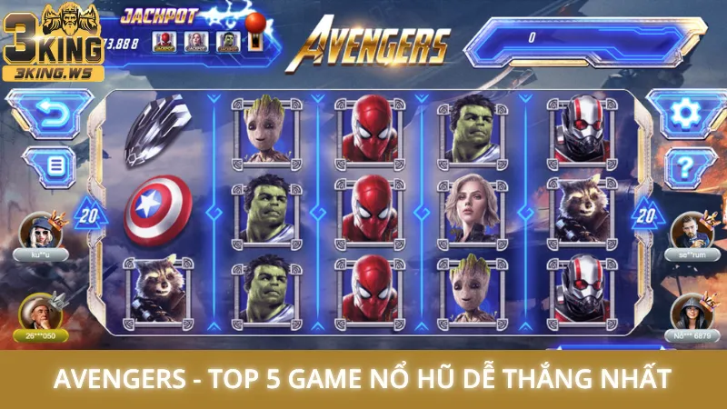Top 5 game nổ hũ dễ thắng nhất - Quay là trúng Jackpot 3 Avengers - Top 5 game nổ hũ dễ thắng nhất