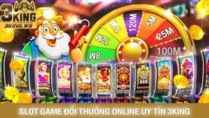Slot game đổi thưởng online uy tín và đẳng cấp hàng đầu tại 3King